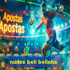 nudes beli belinha